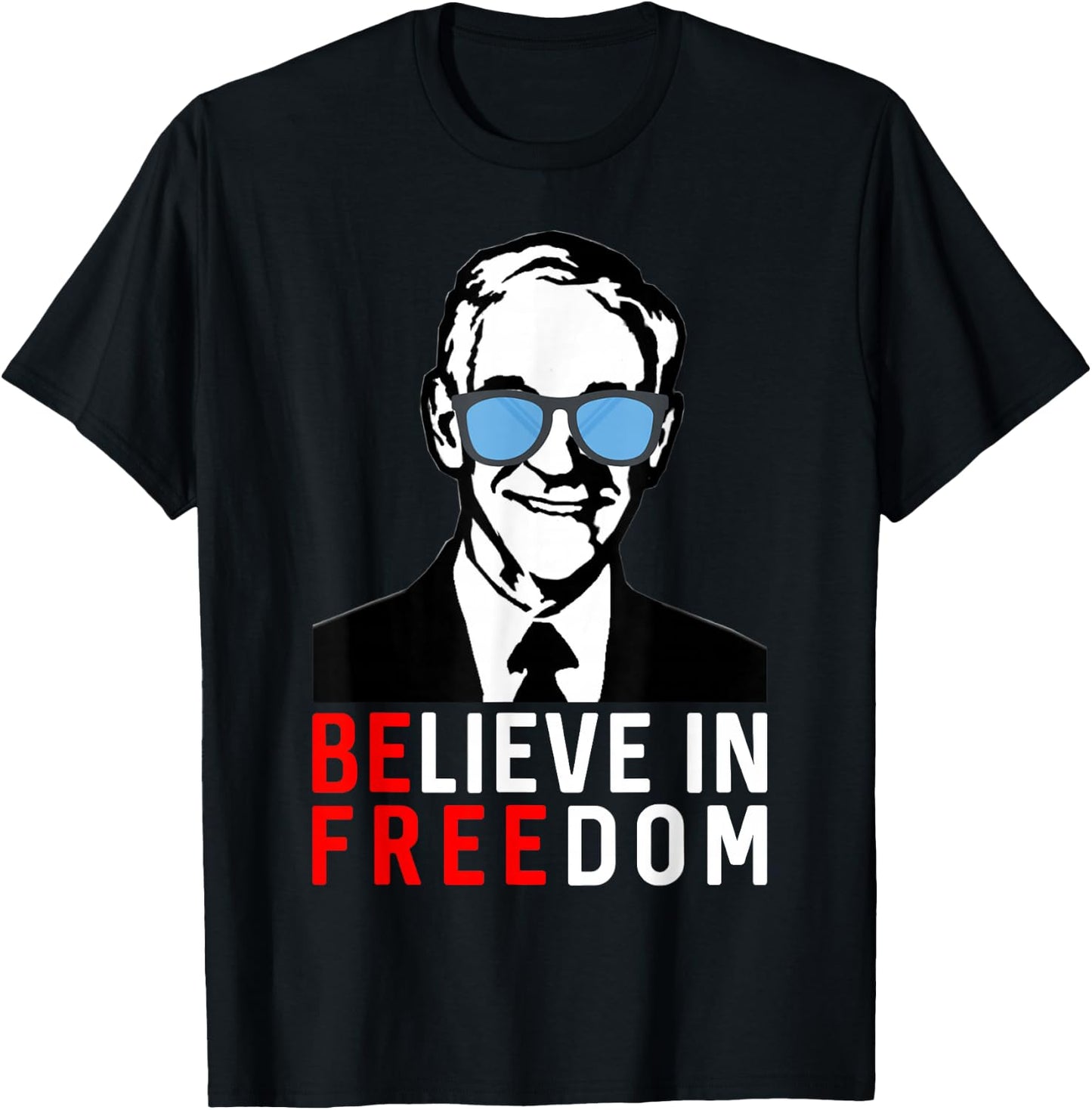 Believe in Freedom conservative Libertarian Ron Paul Liberty T-Shirt - T-Shirt | Black