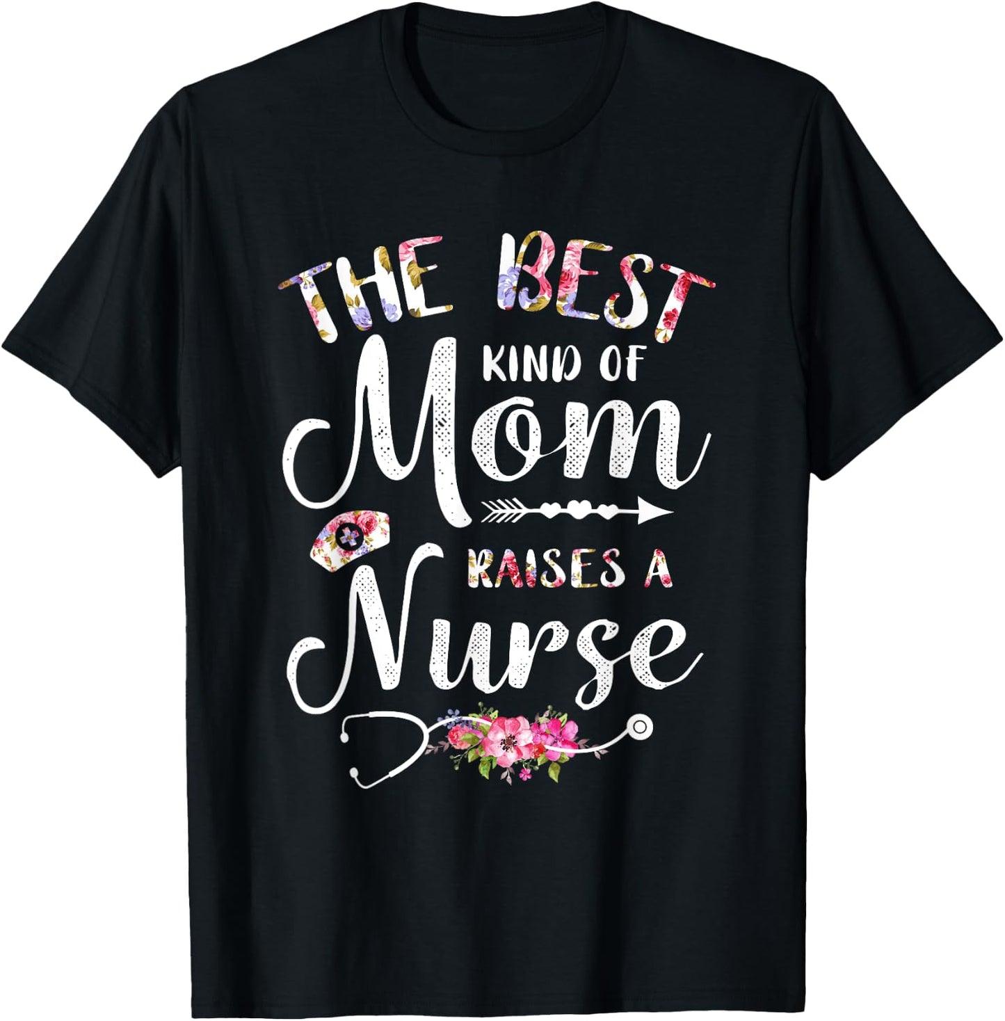 Best Kind Of Mom Raises A Nurse Shirt Mothers Day Gift T-Shirt - T-Shirt | Black