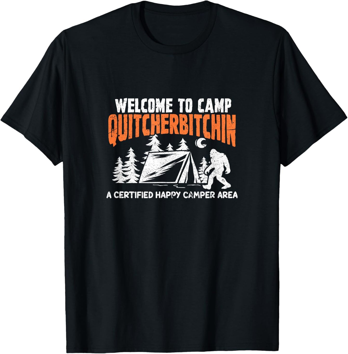 Welcome To Camp Quitcherbitchin Camper Hiker Bigfoot T-Shirt - T-Shirt | Black