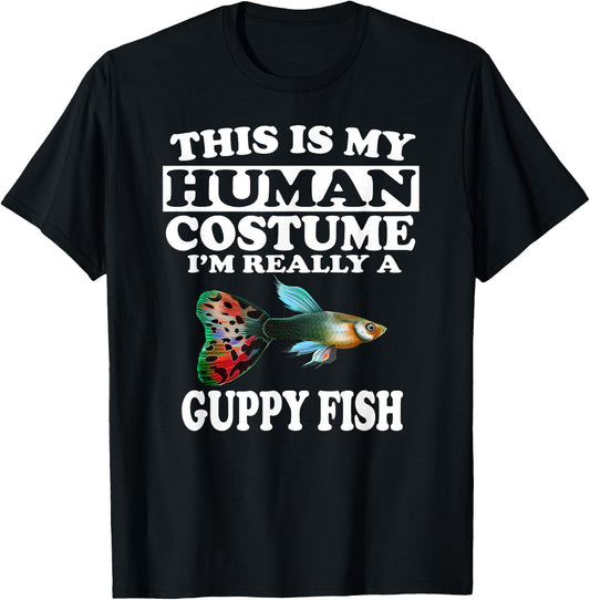 This Is My Human Costume I'm Really A Guppy Fish T-Shirt - T-Shirt | Black