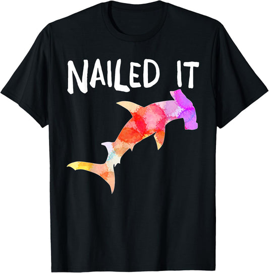 hammerhead Shark Nailed it shirt gift men women T-Shirt - T-Shirt | Black