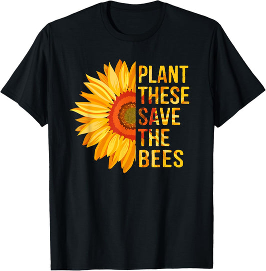 Plant These Save The Bees Sunflower Gardener Gifts Gardening T-Shirt - T-Shirt | Black