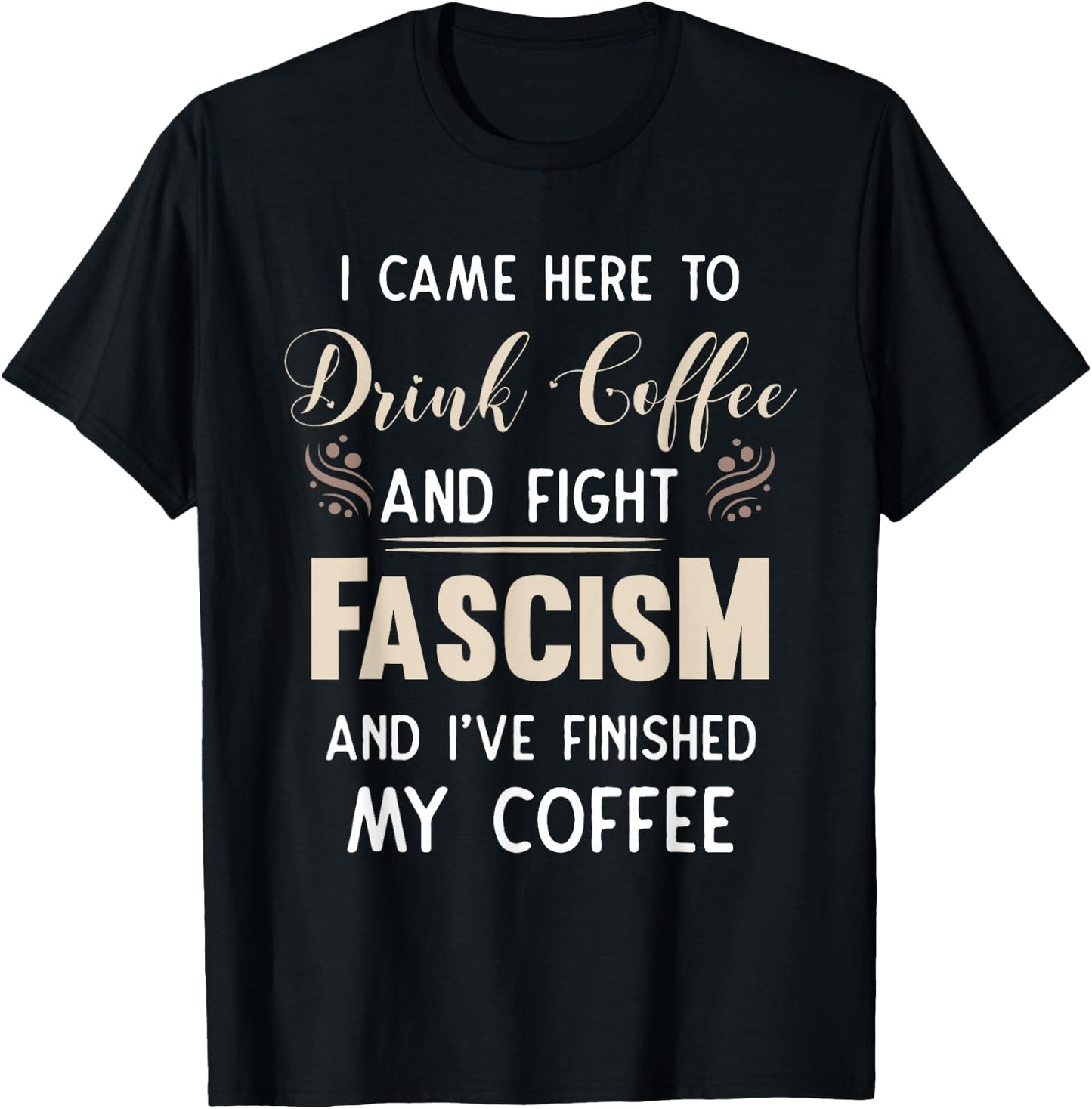 Anti Fascist Drink Coffee And Fight Fascism T-Shirt - T-Shirt | Black