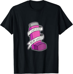 It Ain't Easy Being Wheezy Pink Inhaler T Shirt T-Shirt - T-Shirt | Black
