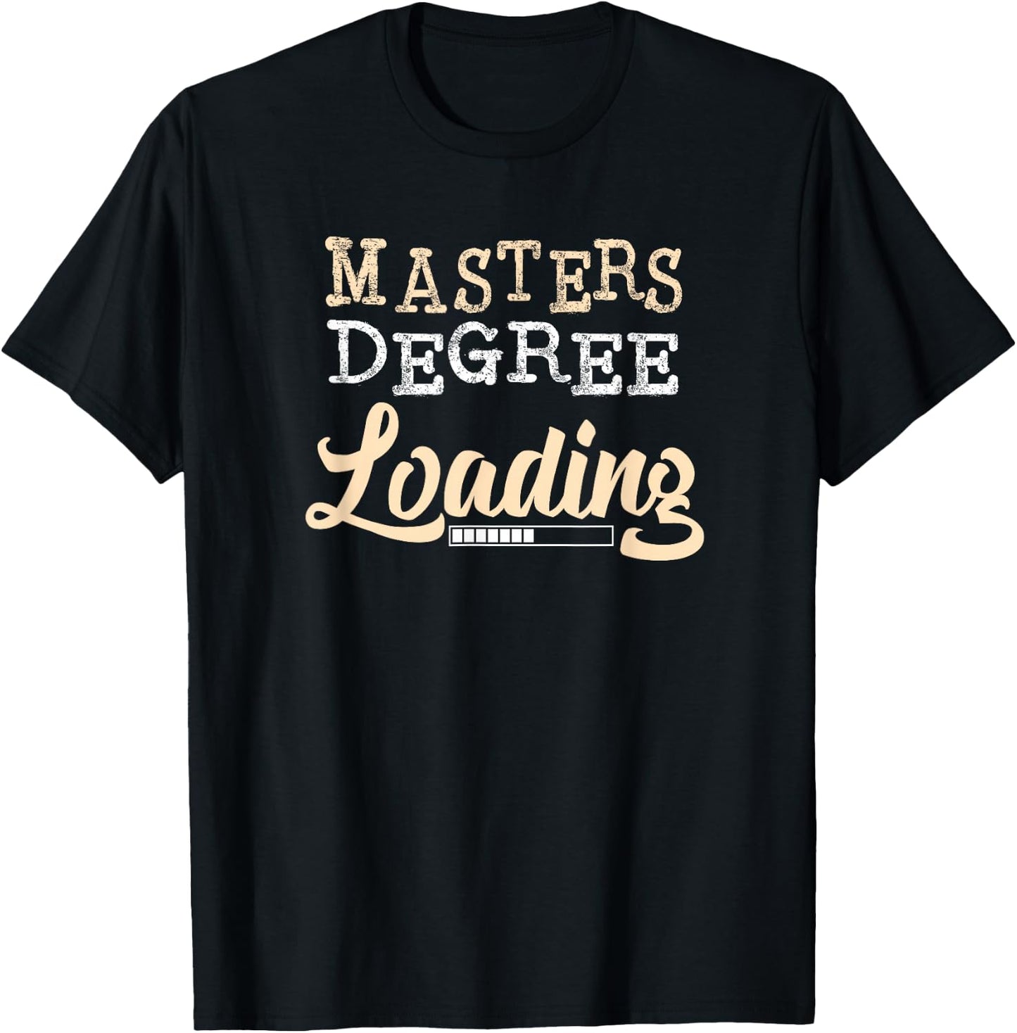 MASTERS Degree Loading College Graduate T-Shirt - T-Shirt | Black