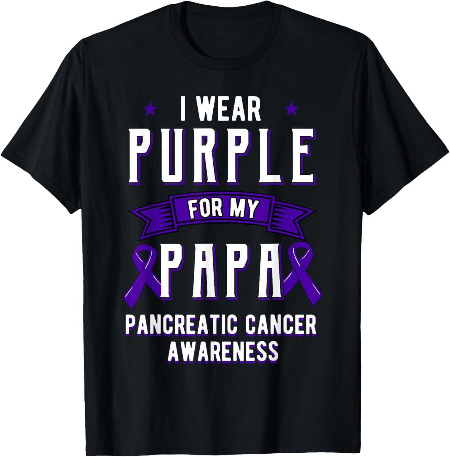 I Wear Purple For My Papa Pancreatic Cancer Dad T-Shirt - T-Shirt | Black