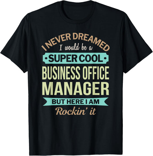 Business Office Manager Gift Funny Appreciation T-Shirt - T-Shirt | Black