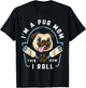 I´m a Pug Mom This Is How I Roll - Pug Mom Gift T-Shirt - T-Shirt | Black