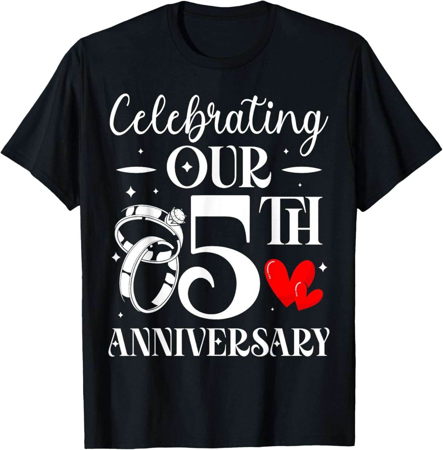 Celebrating Our 5th Wedding Anniversary 5 Year of Marriage T-Shirt - T-Shirt | Black