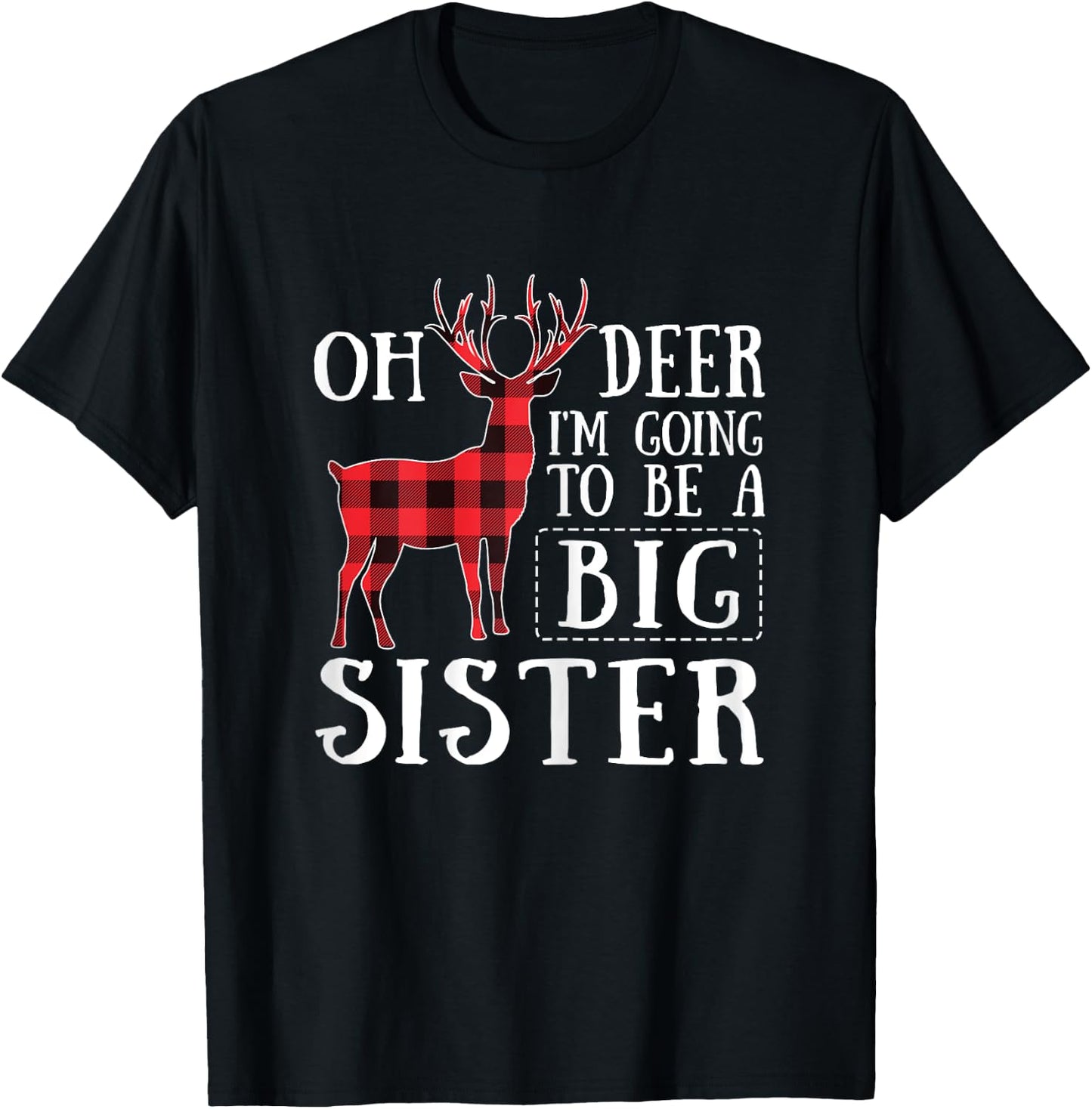 Oh Deer I'm Going To Be A Big Sister Christmas T-Shirt - T-Shirt | Black