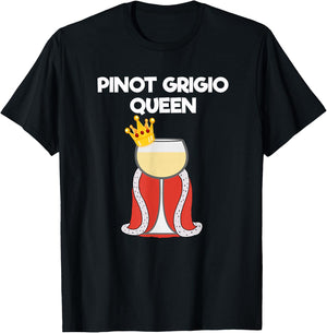Pinot Grigio Gift - Funny Pinot Grigio Queen T-Shirt - T-Shirt | Black