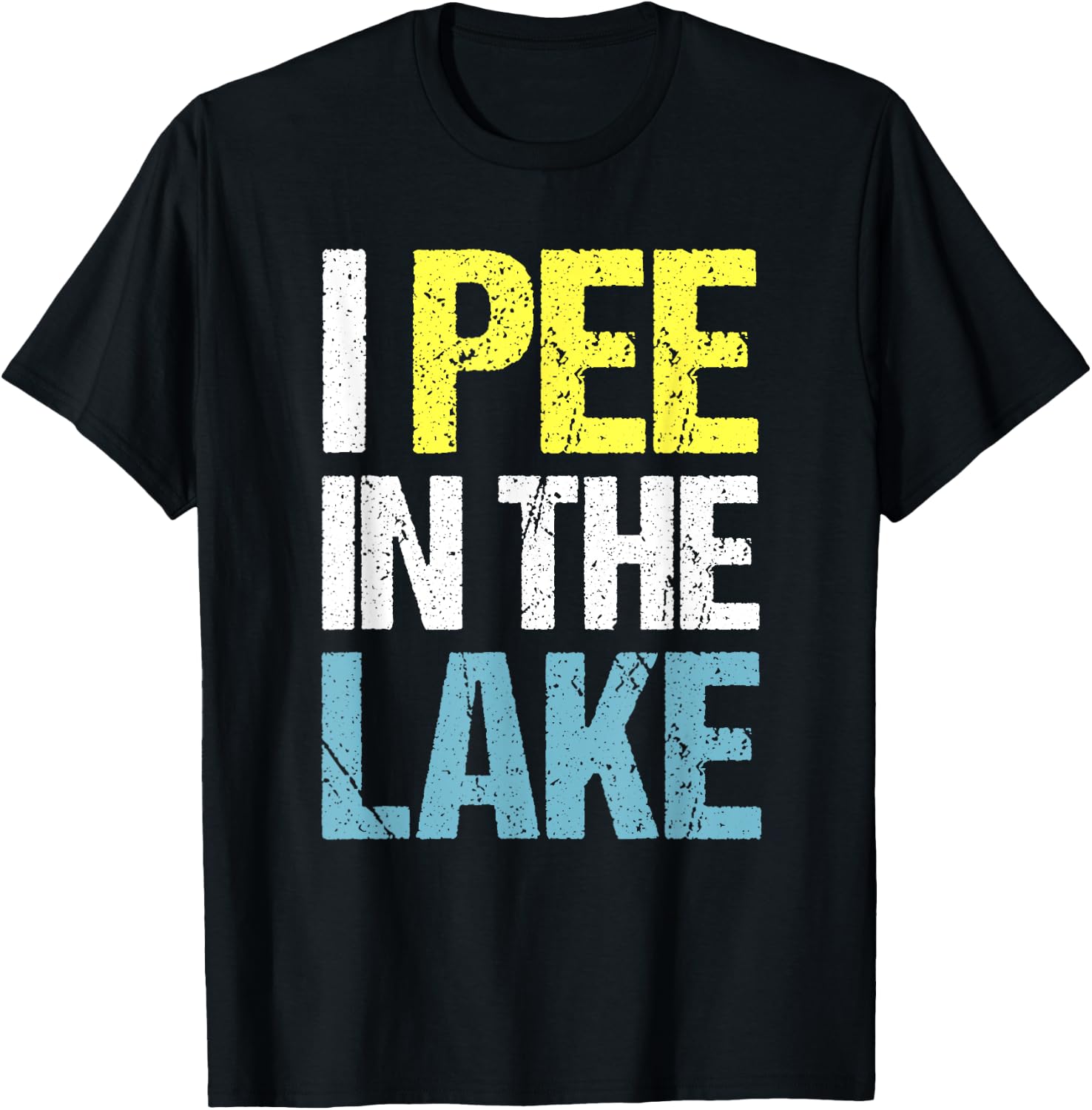 I Pee in The Lake Funny Summer Vacation T-Shirt - T-Shirt | Black