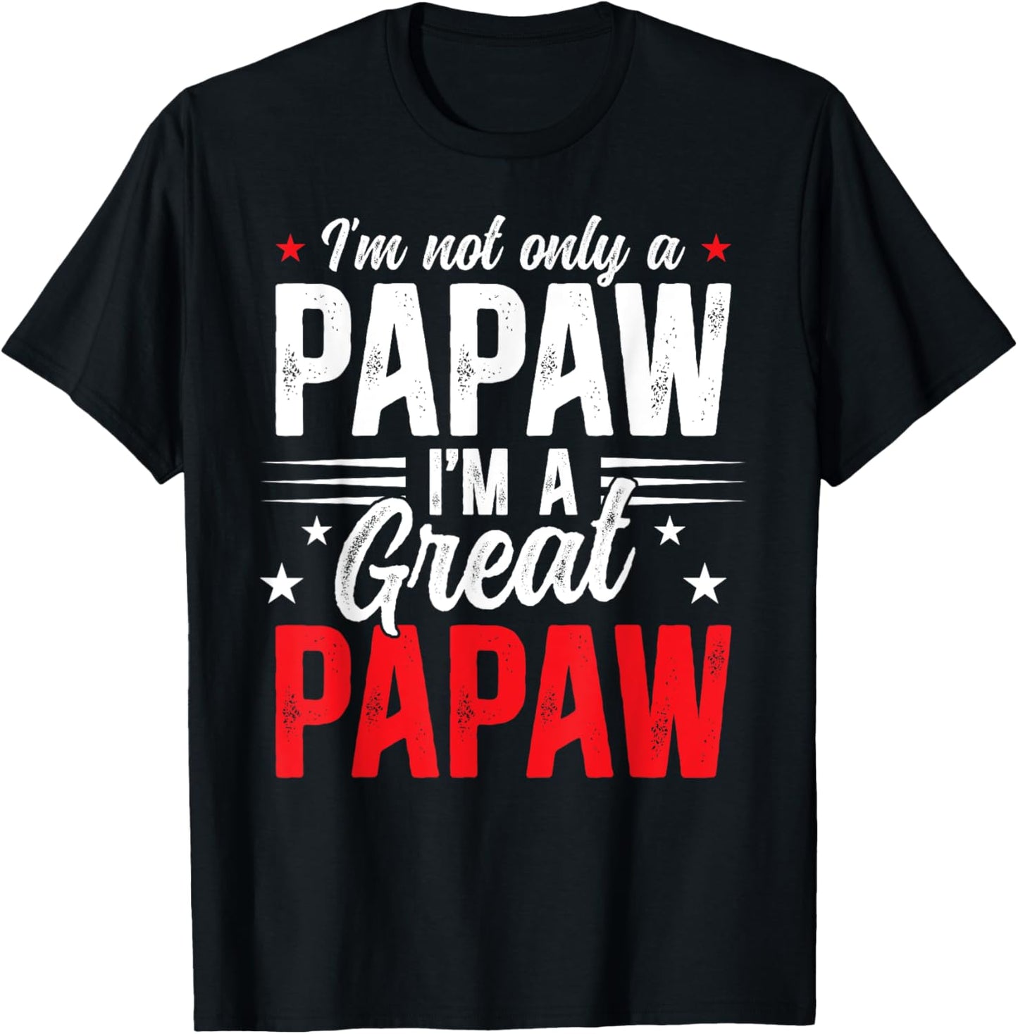 I'm A Great Papaw Proud Great Papaw T-Shirt - T-Shirt | Black