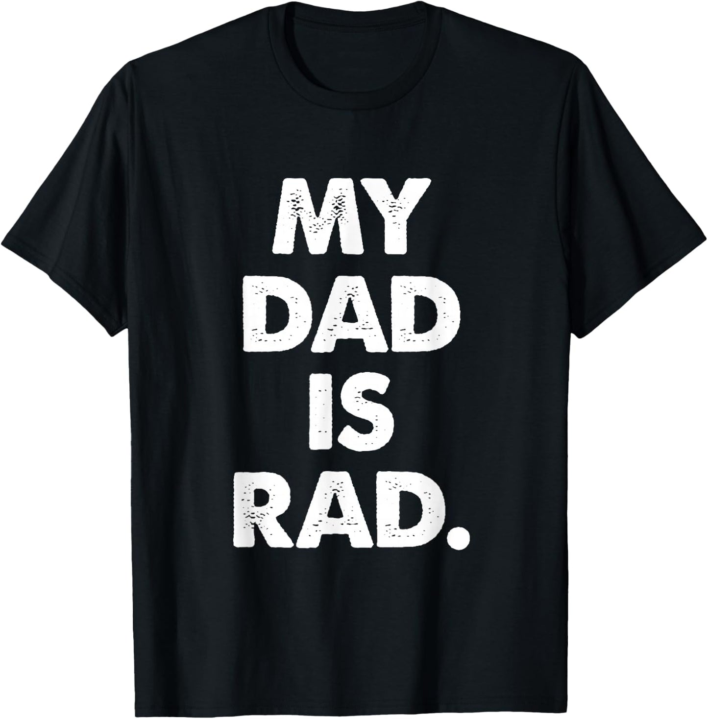 My Dad is Rad T-Shirt - T-Shirt | Black