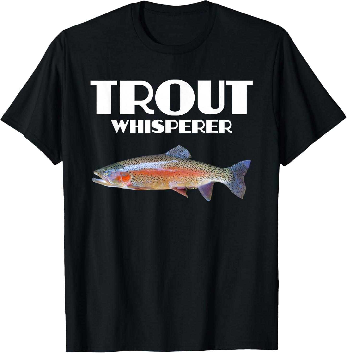 Trout Fishing Shirt - Steelhead Rainbow Trout Whisperer Gift T-Shirt - T-Shirt | Black