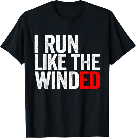 I Run Like The Winded Running Conditioning Runner T-Shirt - T-Shirt | Black