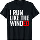 I Run Like The Winded Running Conditioning Runner T-Shirt - T-Shirt | Black