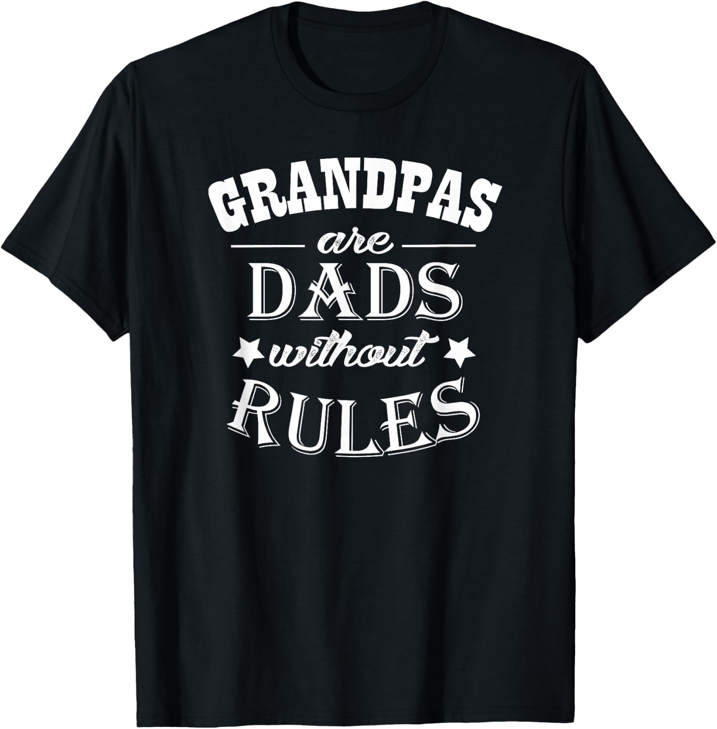 Grandpas Are Dads Without Rules T-Shirt - T-Shirt | Black