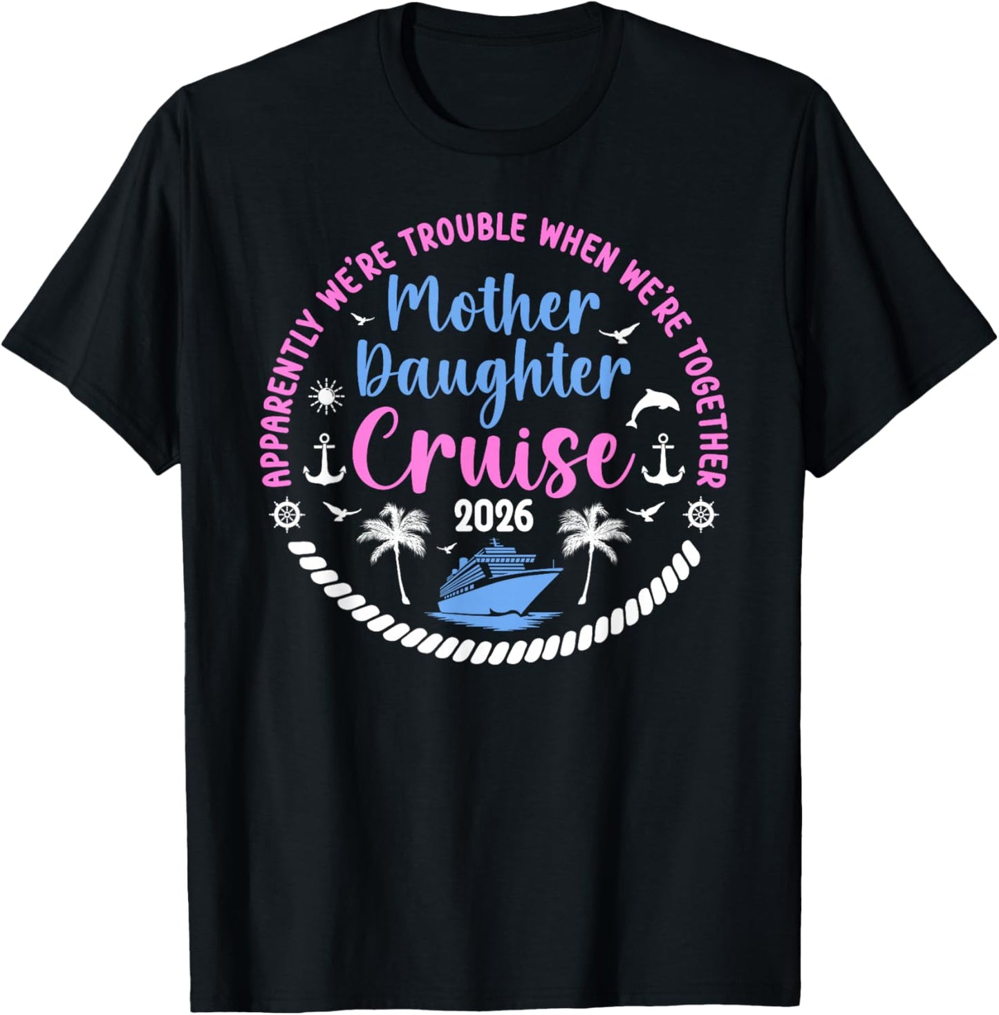 Funny Mother Daughter Cruise Trip 2026 Mom Daughter Cruising T-Shirt - T-Shirt | Black
