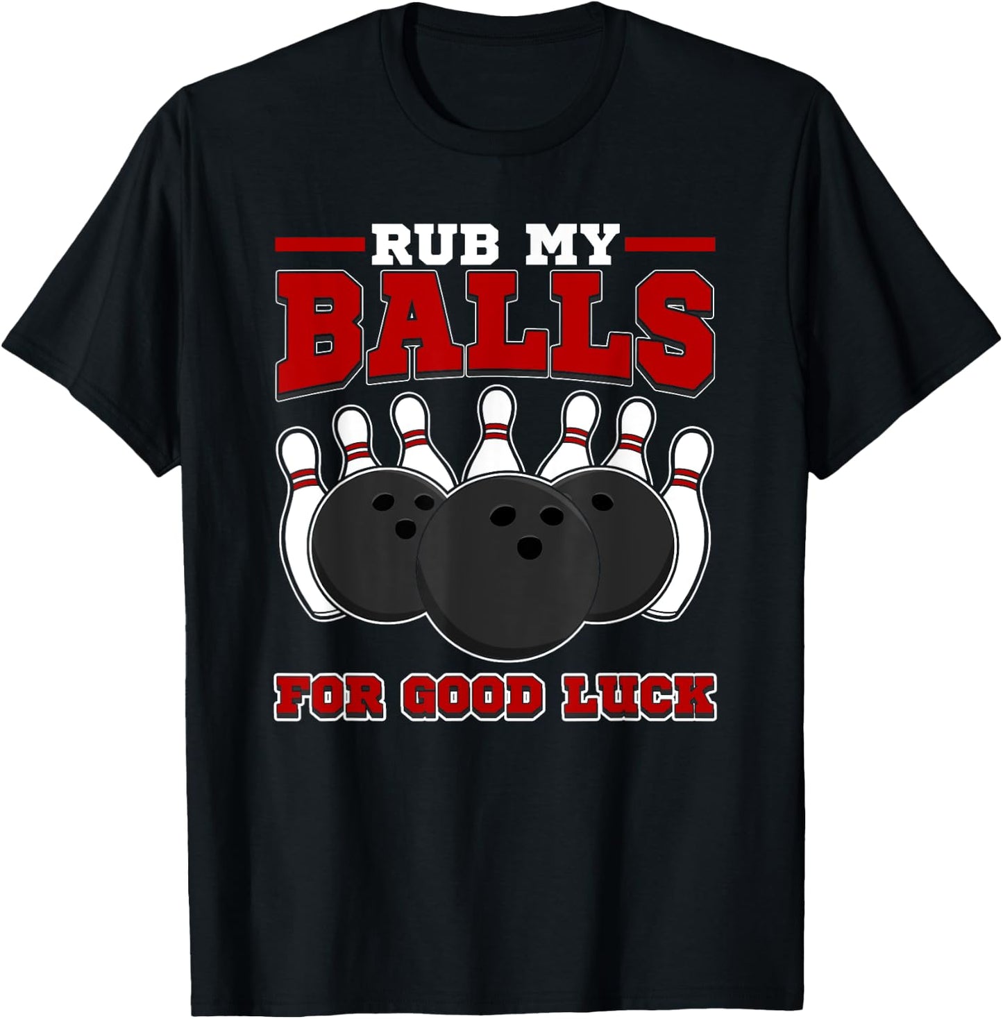 Dirty Bowling Team Design - Rub My Balls Bowling Gift T-Shirt - T-Shirt | Black