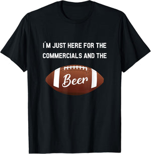 I'm Just Here For The Commercials And Beer Gift Football T-Shirt - T-Shirt | Black