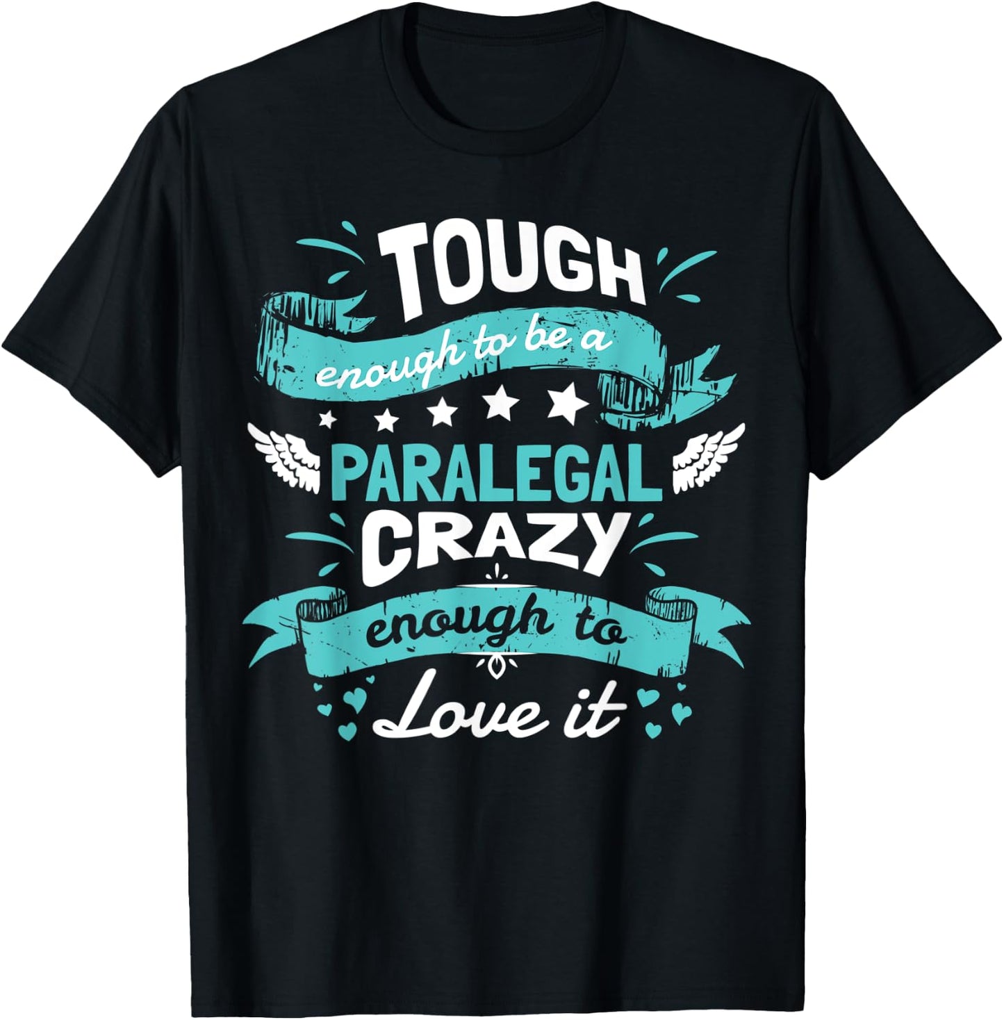 Tough Enough Paralegal Funny Quote T-Shirt - T-Shirt | Black