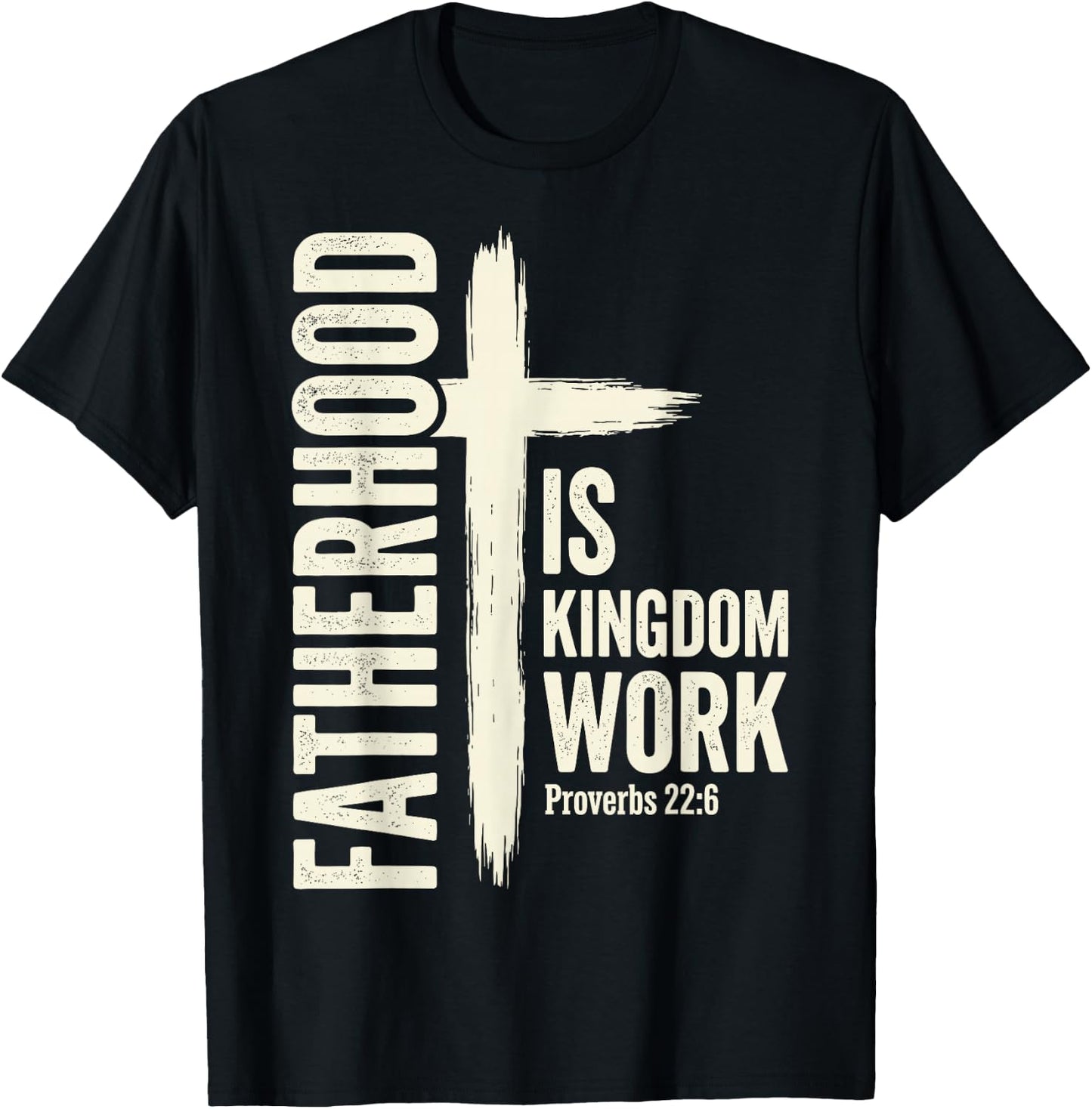 Fatherhood is Kingdom Work T-Shirt - T-Shirt | Black