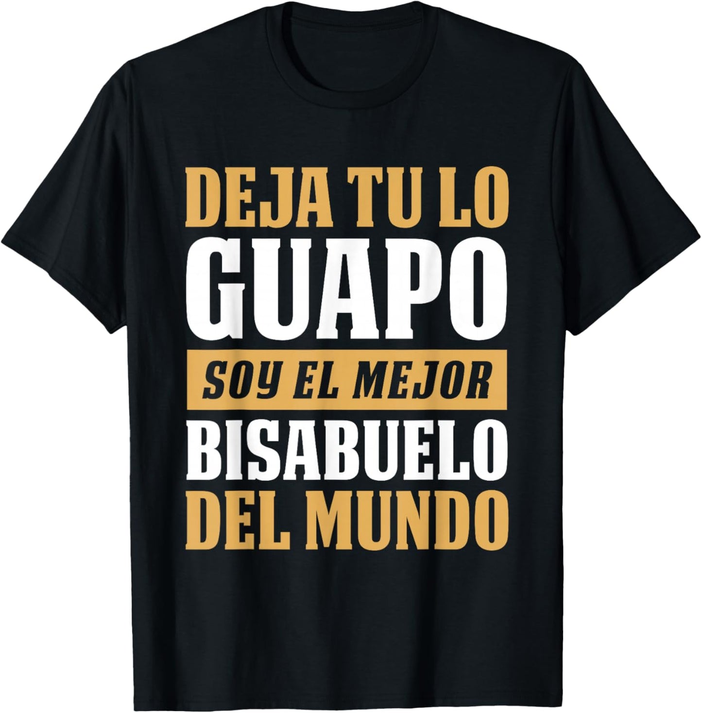 Soy El Mejor Bisabuelo Del Mundo - Best Great-Grandpa T-Shirt - T-Shirt | Black