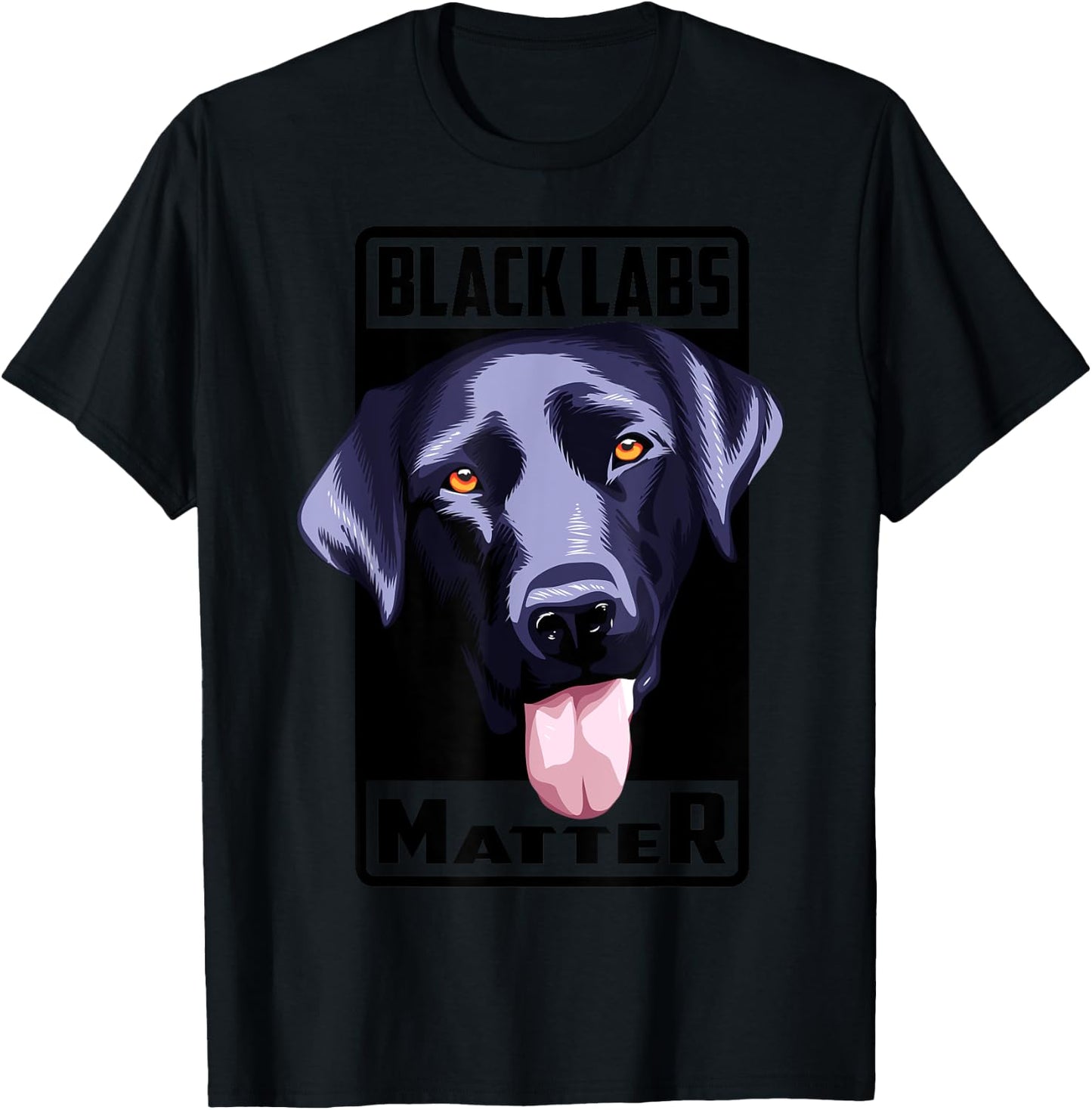 Black Labs Matter Shirt | Cool Labs Fanatics Gift T-Shirt - T-Shirt | Black