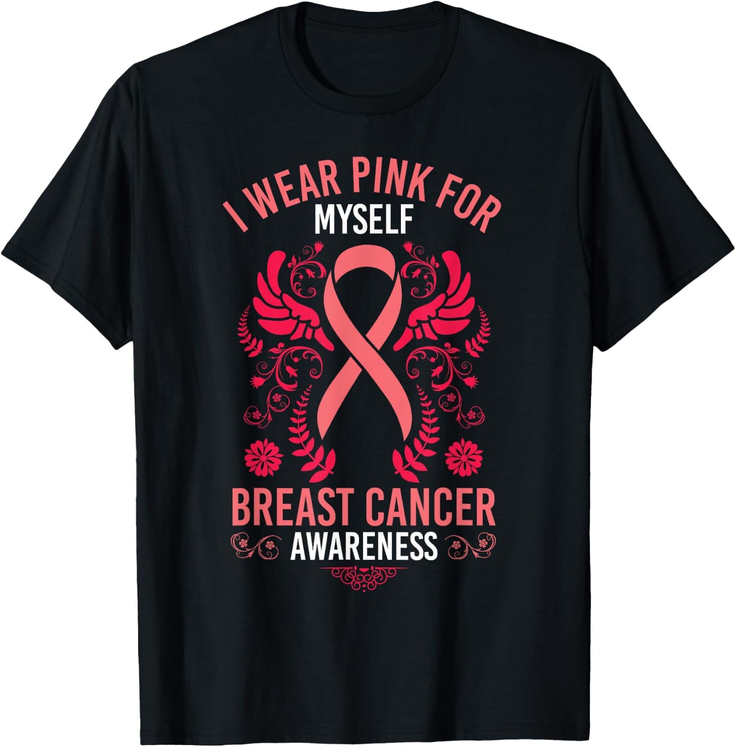 I Wear Pink For Myself Breast Cancer Survivor Gift T-Shirt - T-Shirt | Black