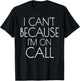 Emergency Services Xmas Gifts I Can't Because I'm On Call T-Shirt - T-Shirt | Black