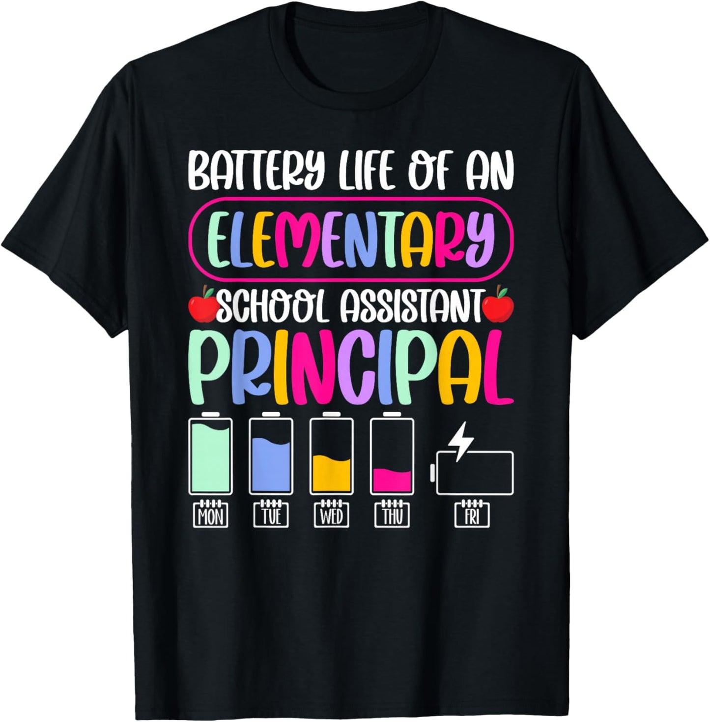 Battery Life of an Elementary School Assistant Principal T-Shirt - T-Shirt | Black