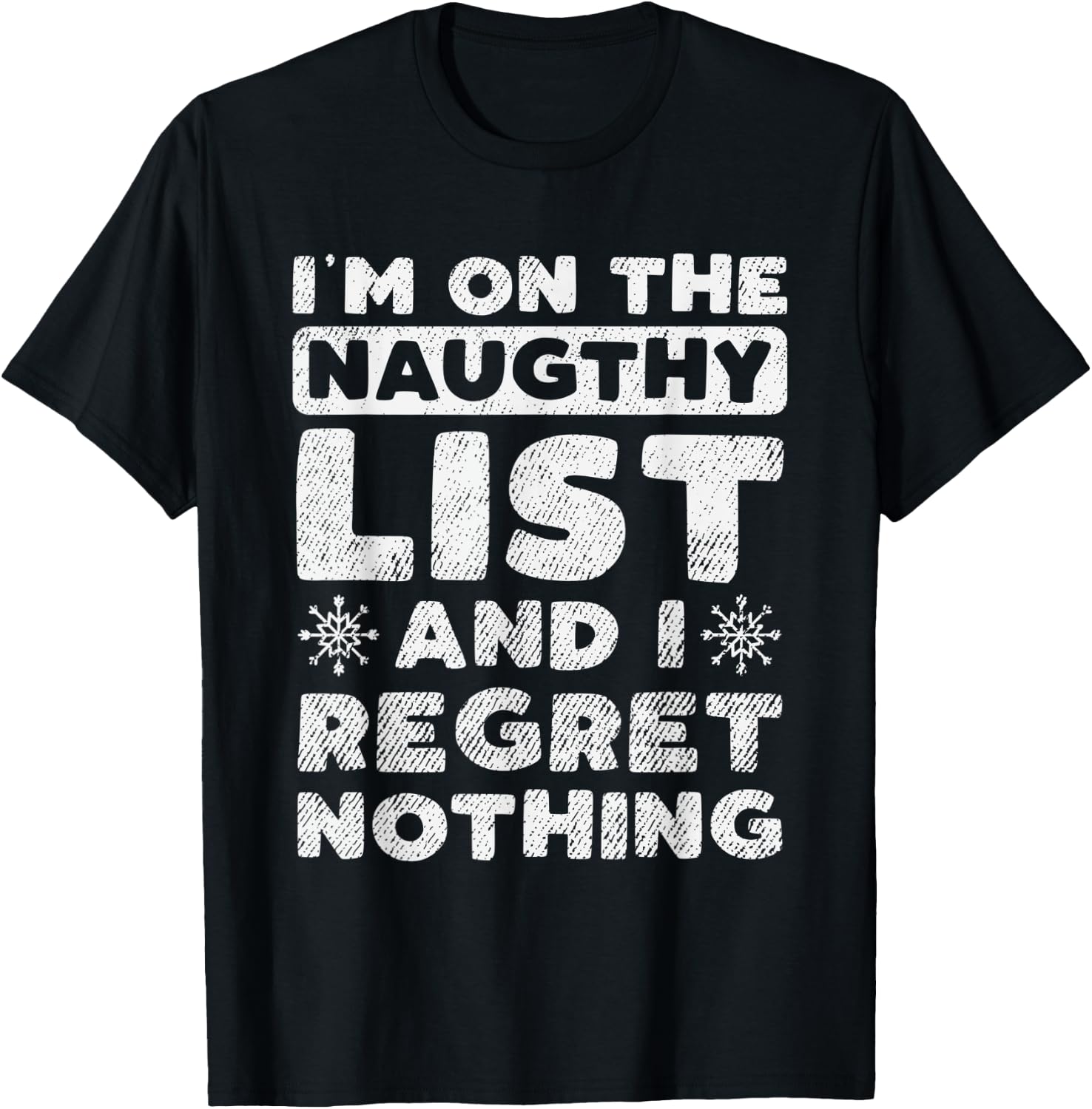 I Am On The Naughty List And I Regret Nothing Christmas Gift T-Shirt - T-Shirt | Black