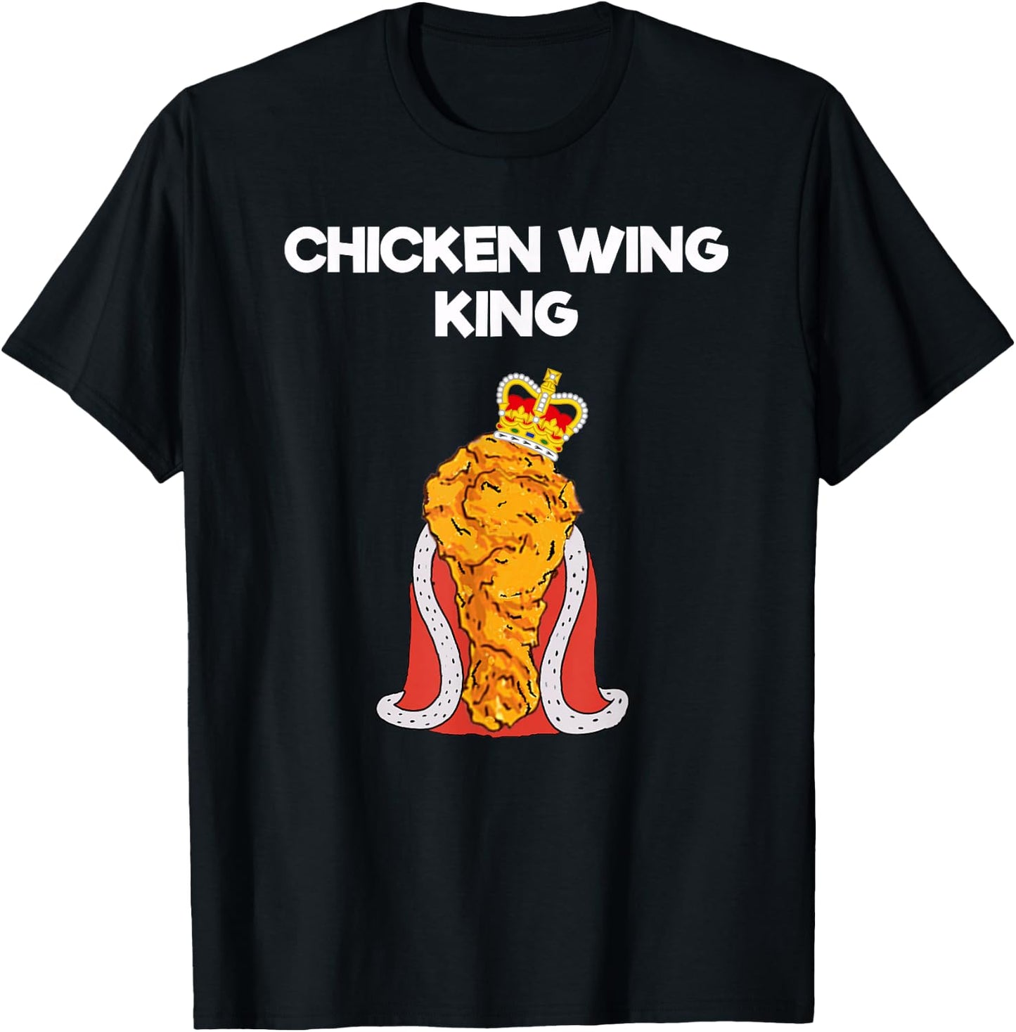 Funny Chicken Wing Fan - King T-Shirt - T-Shirt | Black