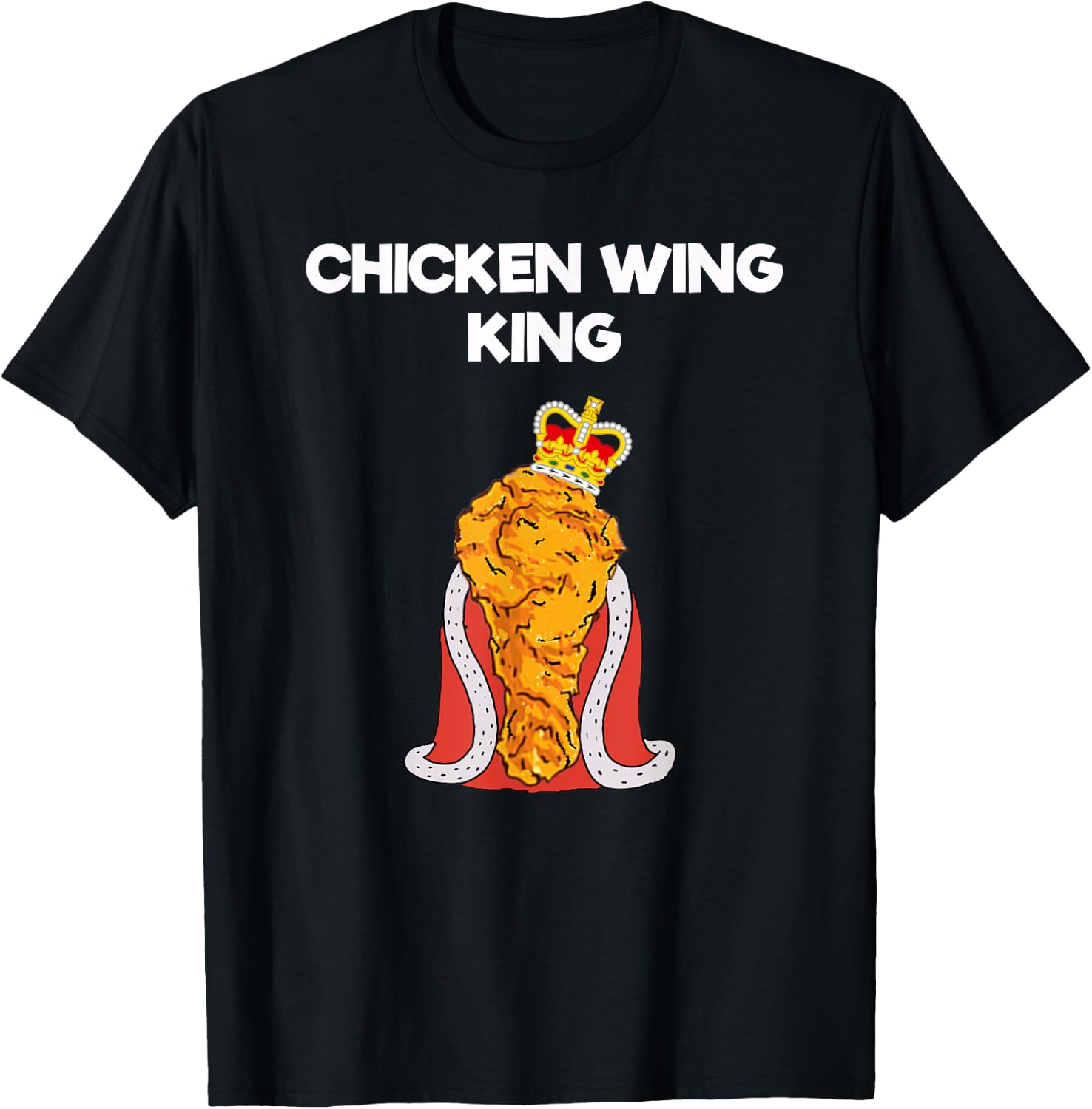Funny Chicken Wing Fan - King T-Shirt - T-Shirt | Black