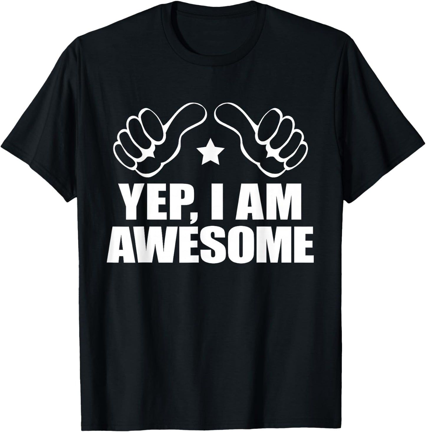 I AM AWESOME ME SHIRT, I Know I'm Big Deal Amaze Me T-Shirt - T-Shirt | Black