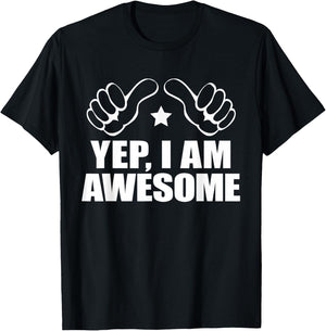 I AM AWESOME ME SHIRT, I Know I'm Big Deal Amaze Me T-Shirt - T-Shirt | Black