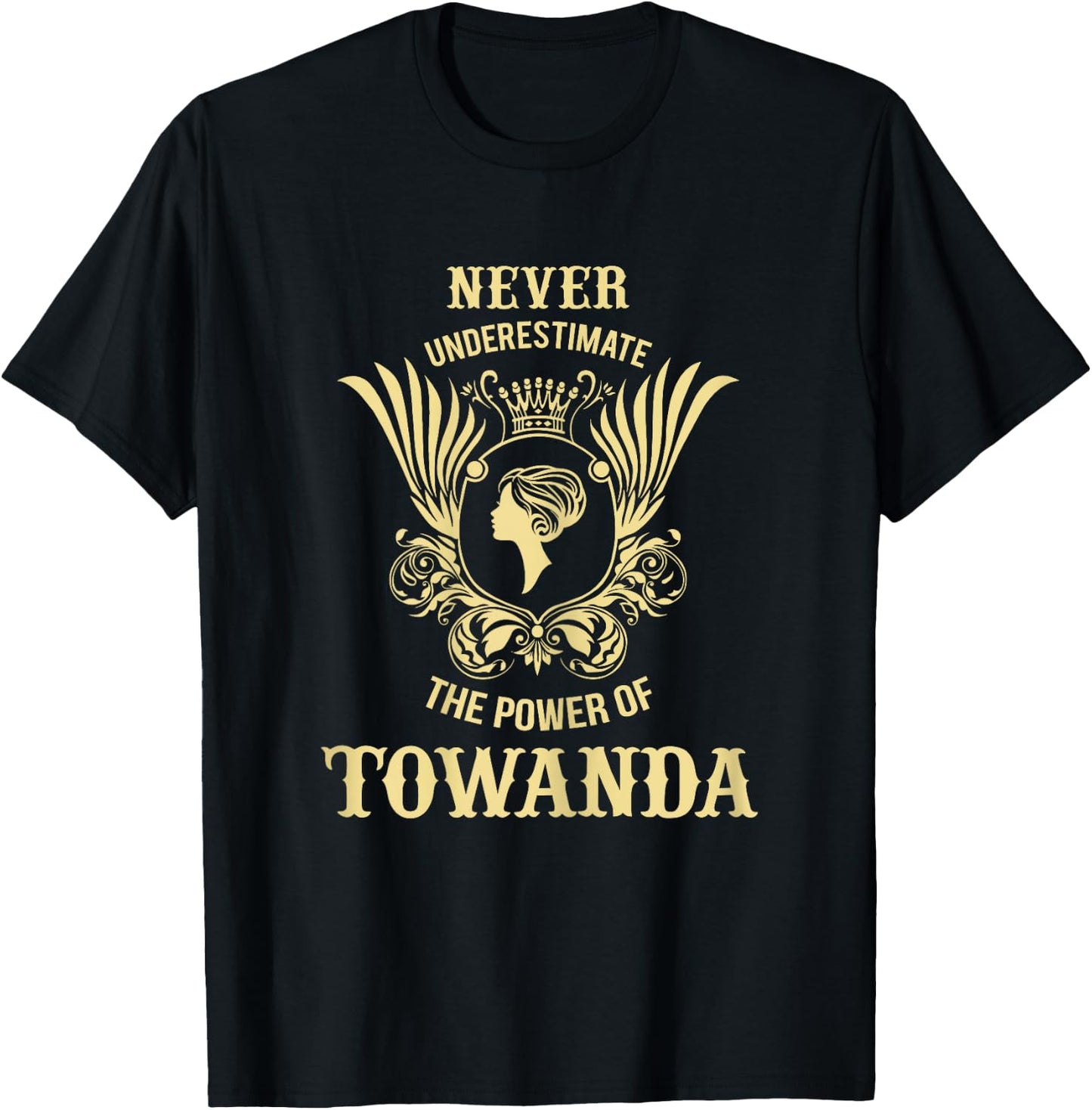 Inked Creation - Never Underestimate The Power Of Towanda T-Shirt - T-Shirt | Black