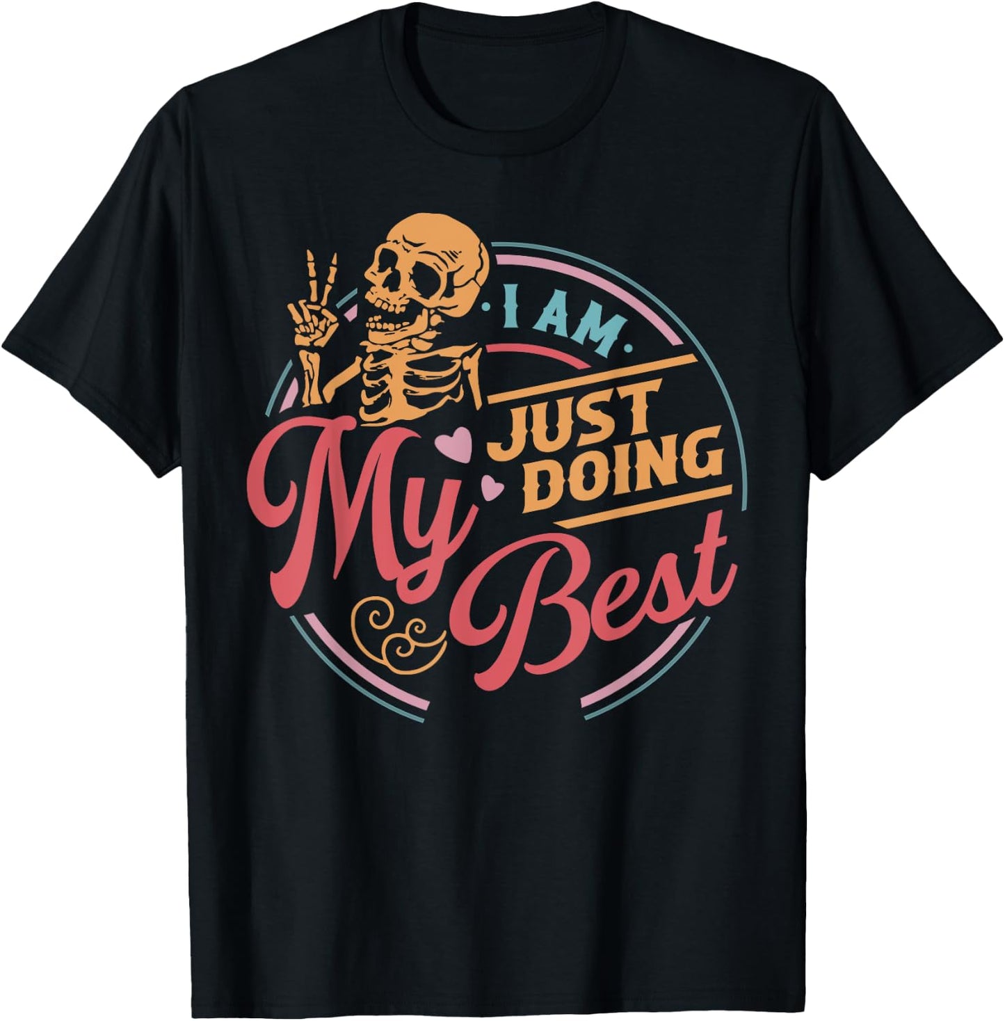 Skeleton I Am Just Doing My Best T-Shirt - T-Shirt | Black