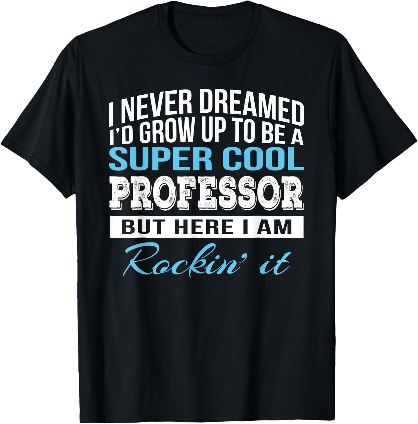 Professor Shirts Only Funny Cool Professor Gift T-Shirt - T-Shirt | Black