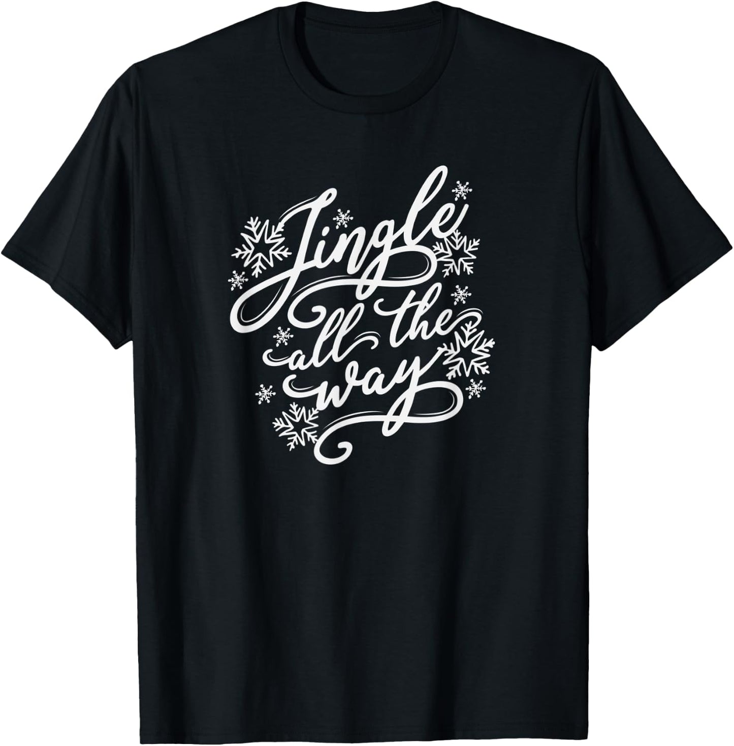 Christmas , Jingle All The Way, gift T-Shirt - T-Shirt | Black