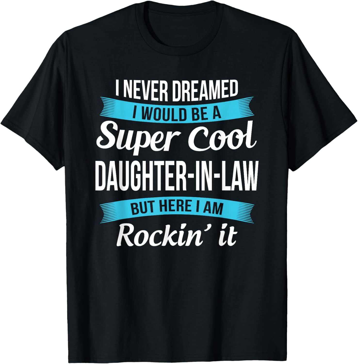 Funny Daughter in Law Gift T-Shirt - T-Shirt | Black