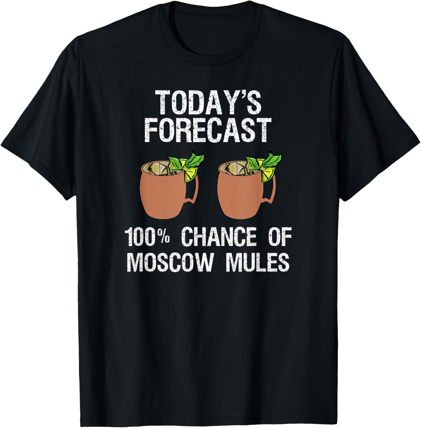 Moscow Mule - Funny Moscow Mule Today's Forecast T-Shirt - T-Shirt | Black
