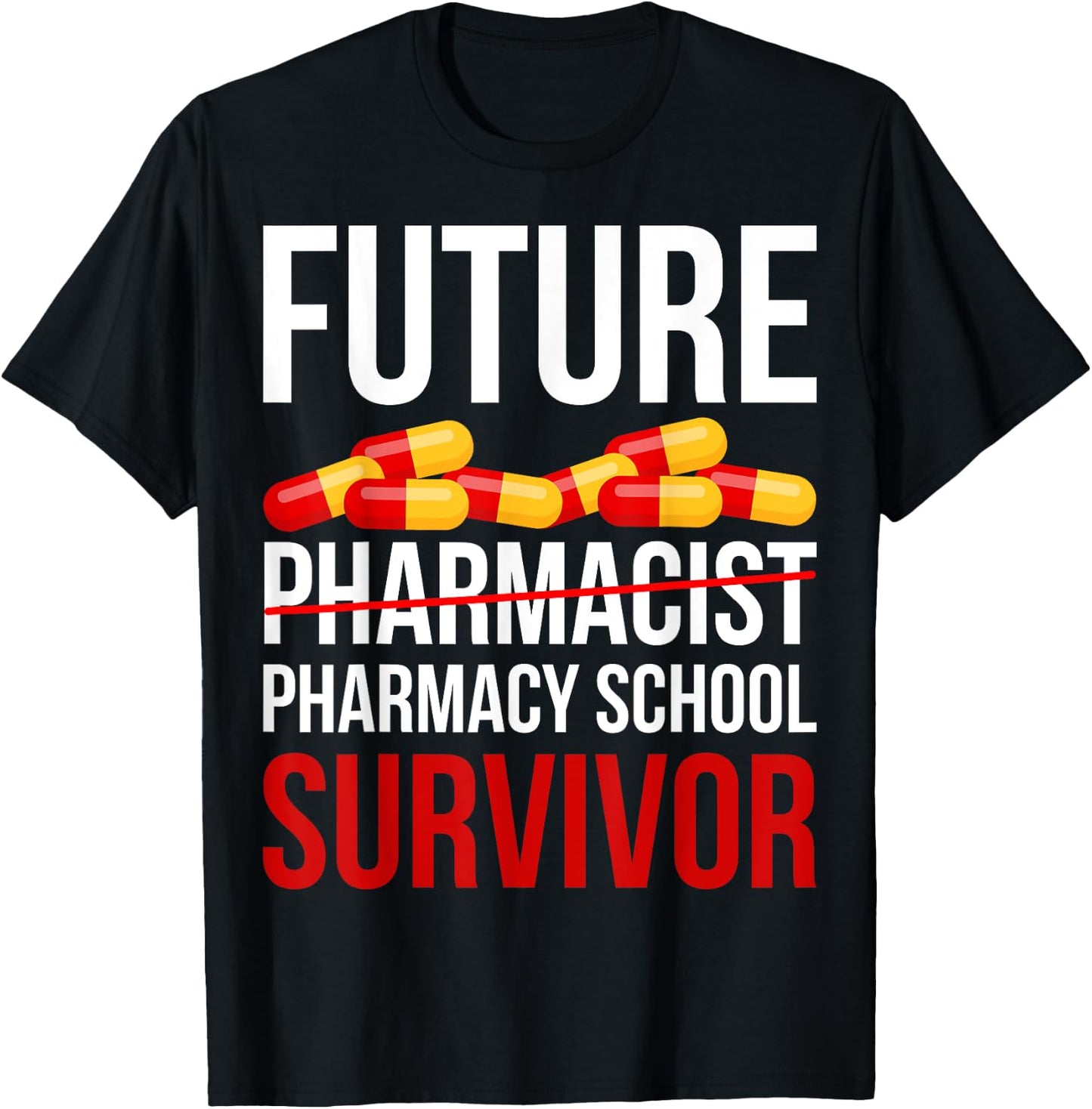 Funny Future Pharmacist Pharmacy School Survivor Gift T-Shirt - T-Shirt | Black