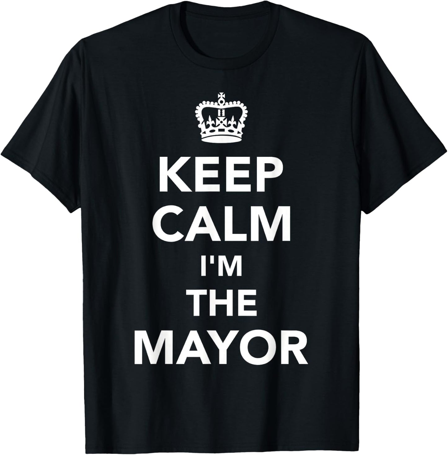 Keep calm I'm the mayor T-Shirt - T-Shirt | Black