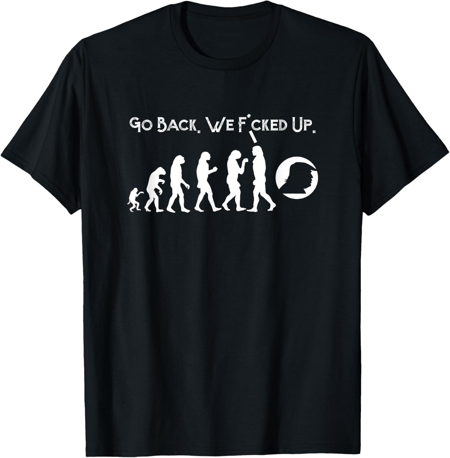 Funny Anti Trump - Go Back! Trump Evolution T-Shirt - T-Shirt | Black