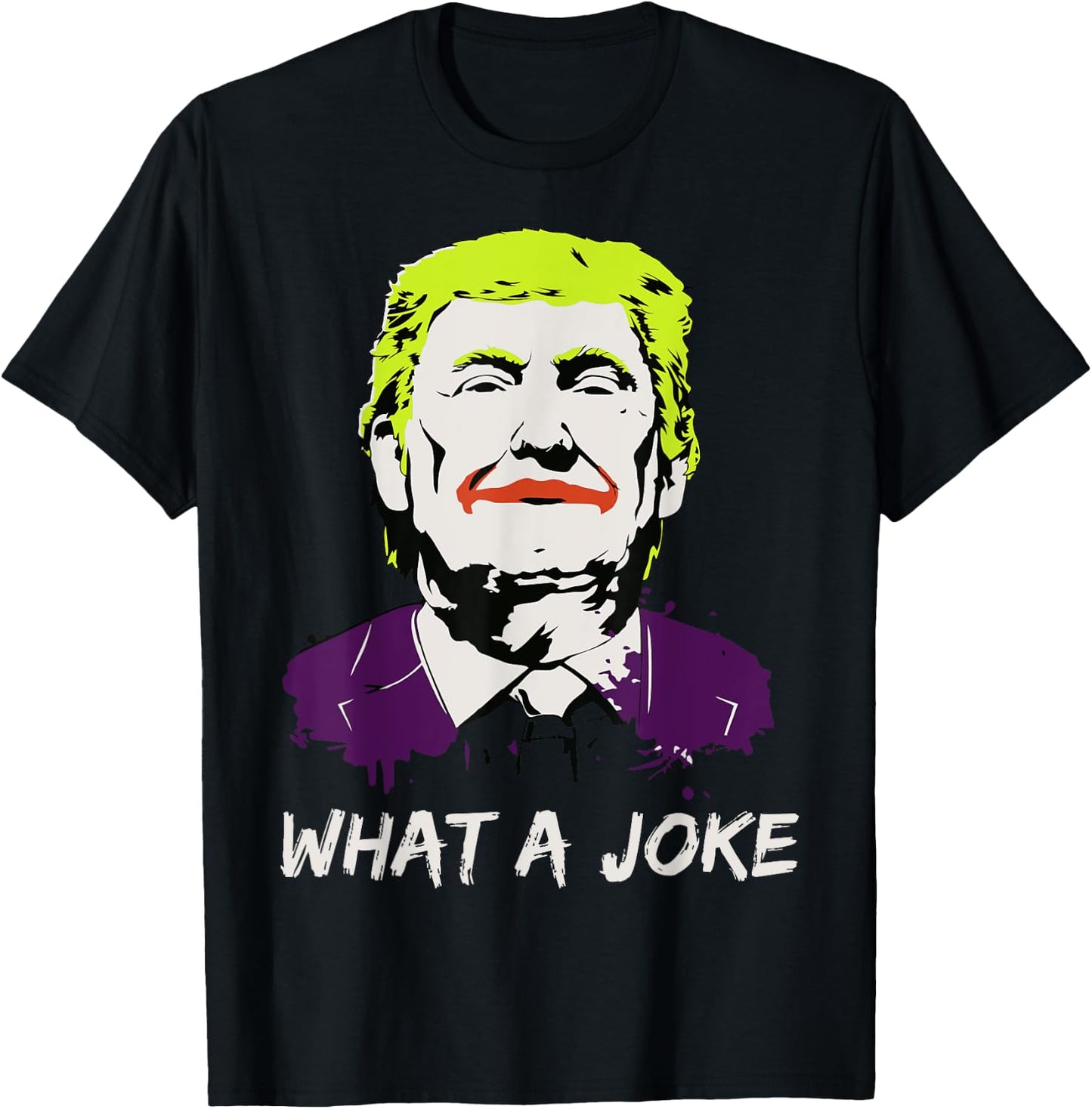 What A Joke Anti Trump Funny Political Clown Joker Shirt T-Shirt - T-Shirt | Black