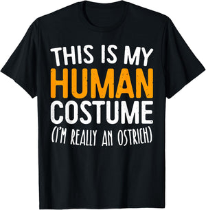 This Is My Human Costume I'm Really An Ostrich Shirt T-Shirt - T-Shirt | Black