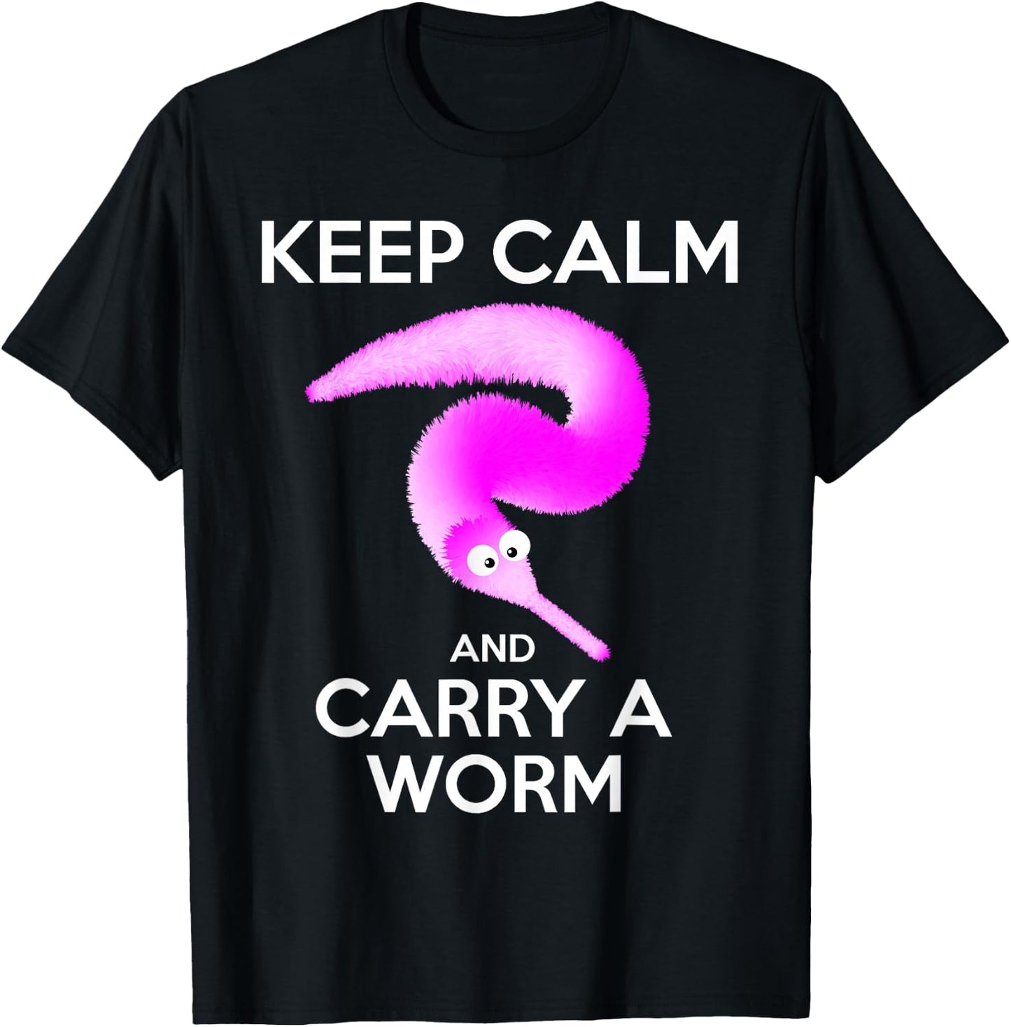 Keep Calm and Carry a Worm , Fuzzy Worms T-Shirt - T-Shirt | Black