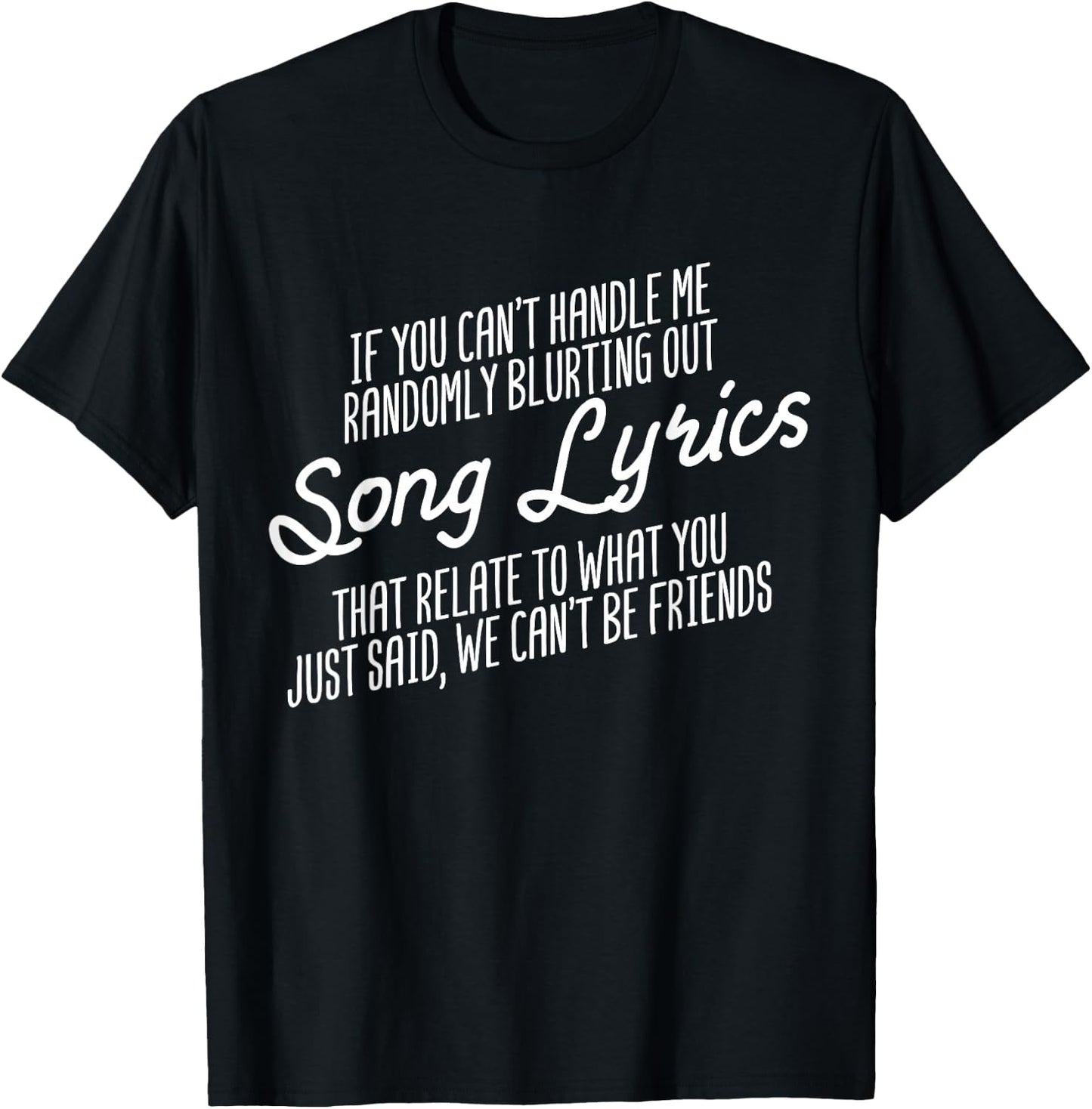 Randomly Blurting Song Lyrics Music Lover Pop Music Singing T-Shirt - T-Shirt | Black